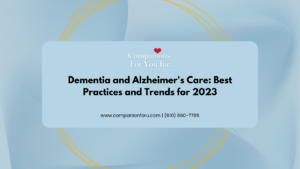 Dementia and Alzheimer's Care: Best Practices and Trends for 2023