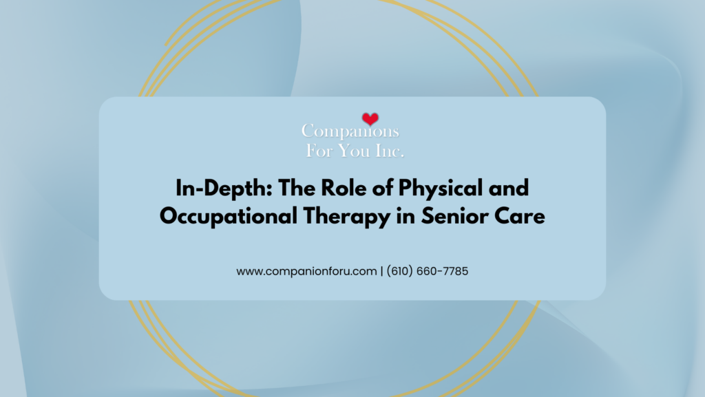 In-Depth: The Role of Physical and Occupational Therapy in Senior Care