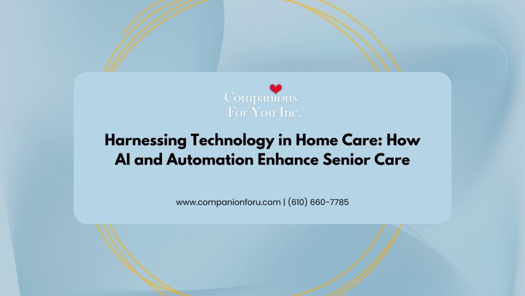 Harnessing Technology in Home Care_ How AI and Automation Enhance Senior Care