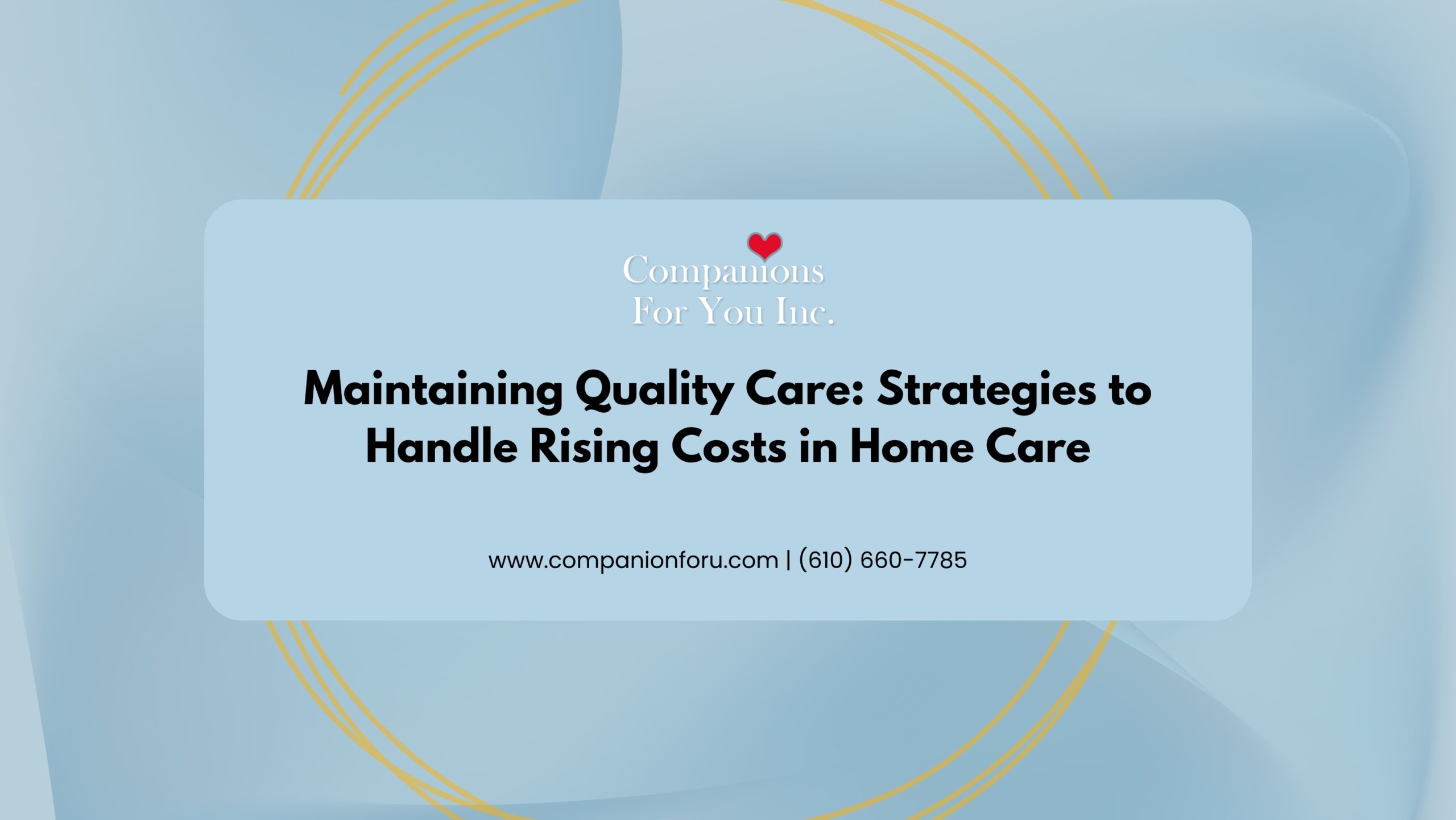 Maintaining Quality Care_ Strategies to Handle Rising Costs in Home Care