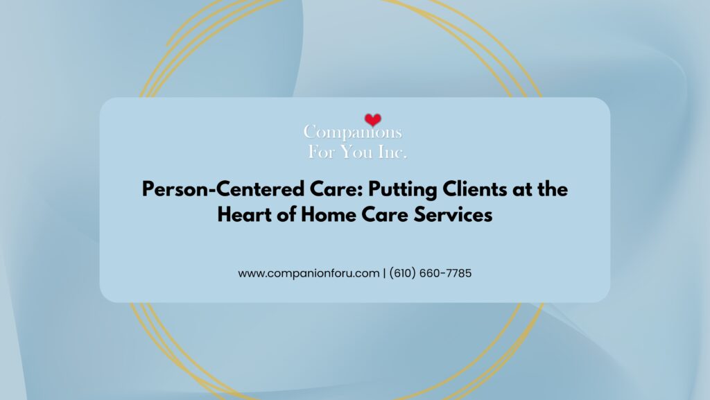 Person-Centered Care_ Putting Clients at the Heart of Home Care Services